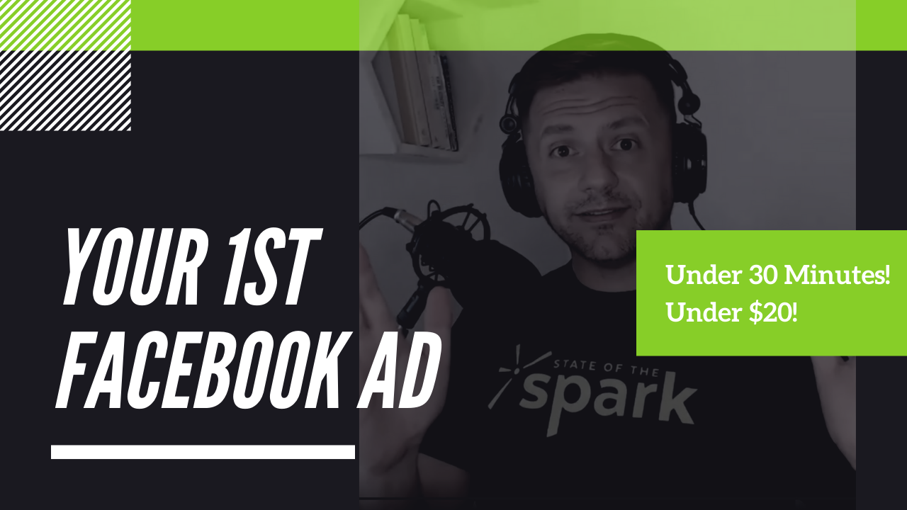 Spark Your First Facebook Ad in Under 30 Minutes & Less Than $20